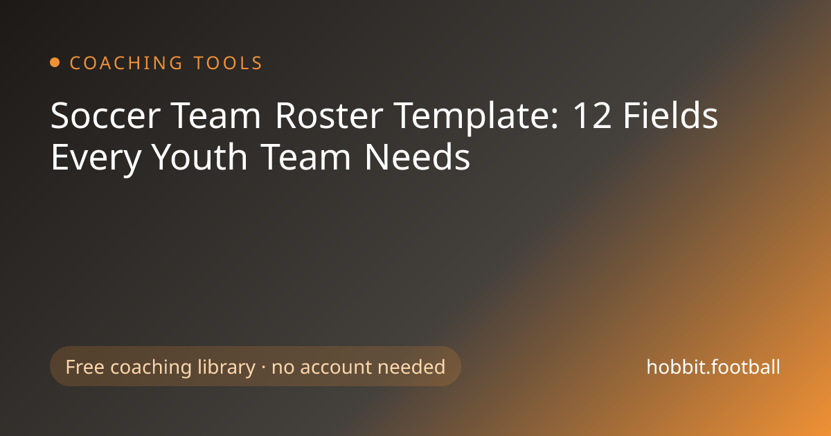 Soccer Team Roster Template: 12 Fields Every Youth Team Needs | Hobbit AI